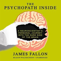 The Psychopath Inside: A Neuroscientist's Personal Journey Into the Dark Side of the Brain - Fallon, James