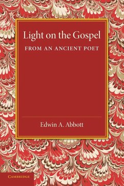 Light on the Gospel from an Ancient Poet - Abbott, Edwin A.