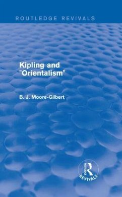 Kipling and Orientalism (Routledge Revivals) - Moore-Gilbert, B J