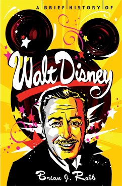 A Brief History of Walt Disney - Robb, Brian J