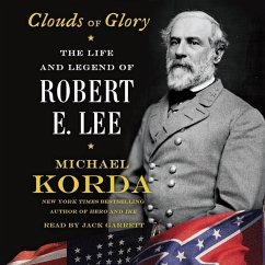 Clouds of Glory: The Life and Legend of Robert E. Lee - Korda, Michael