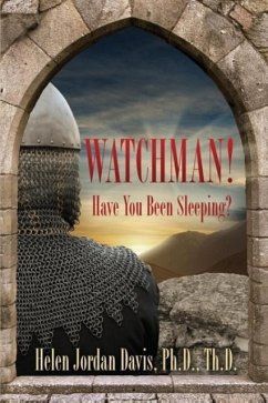 Watchman! Have You Been Sleeping? - Davis, Helen Jordan