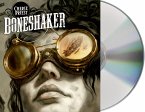 Boneshaker: A Novel of the Clockwork Century