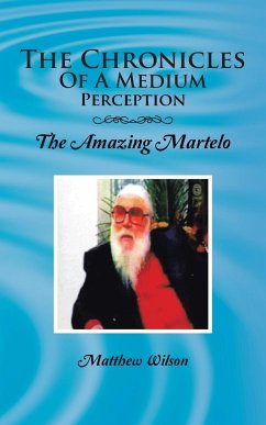 The Chronicles of a Medium Perception - Wilson, Matthew