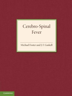 Cerebro-Spinal Fever - Foster, Michael; Gaskell, J. F.