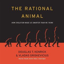 The Rational Animal: How Evolution Made Us Smarter Than We Think - Kenrick, Douglas T.; Griskevicius, Vladas