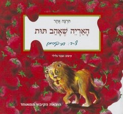 The Lion That Loved Strawberries - Atar, Tirtzah