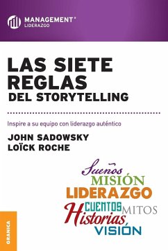 Las Siete Reglas del Storytelling - Sadowsky, John; Roche, Loick