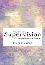 Effective Supervision for the Helping Professions - Carroll, Michael