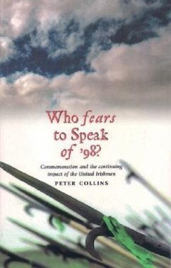 Who Fears to Speak of '98?: Commemoration and the Continuing Impact of the United Irishmen - Collins, Peter