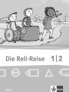 Die Reli-Reise. Ausgabe für Bayern. Schülerbuch 1./2. Schuljahr