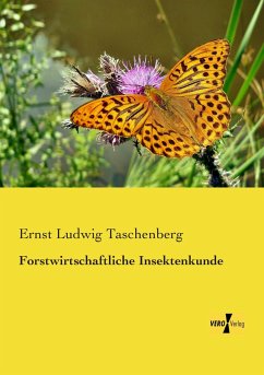 Forstwirtschaftliche Insektenkunde - Taschenberg, Ernst Ludwig