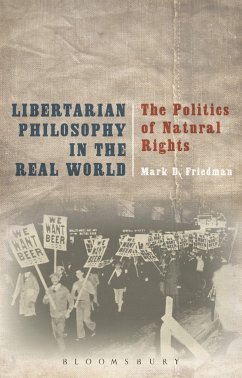 Libertarian Philosophy in the Real World - Friedman, Mark D