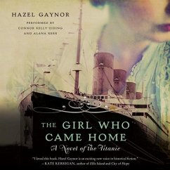 The Girl Who Came Home: A Novel of the Titanic - Gaynor, Hazel