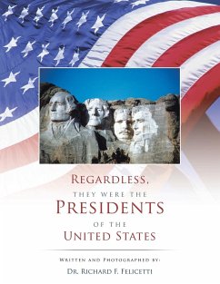 Regardless, They Were the Presidents of the United States - Felicetti, Richard F.