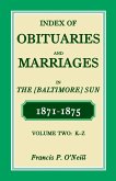 Index of Obituaries and Marriages of The (Baltimore) Sun, 1871-1875, K-Z