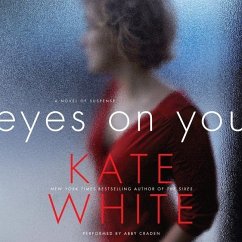 Eyes on You: A Novel of Suspense - White, Kate