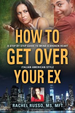 How to Get Over Your Ex - Russo, Rachel