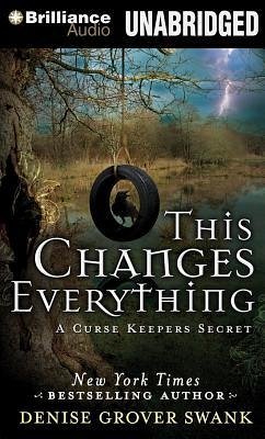 This Changes Everything - Swank, Denise Grover