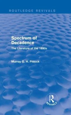Spectrum of Decadence (Routledge Revivals) - Pittock, Murray