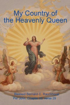 My Country of the Heavenly Queen - Rauckhorst, Bernard C.