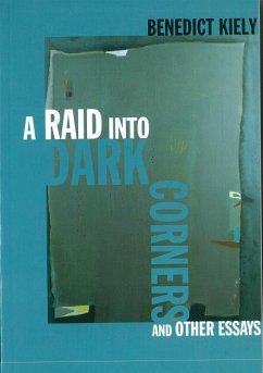 A Raid Into Dark Corners and Other Essays - Kiely, Benedict