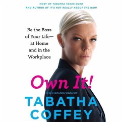 Cover Own It!: Be the Boss of Your Life--At Home and in the Workplace