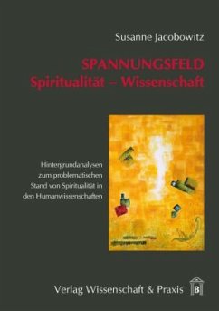 Spannungsfeld Spiritualität - Wissenschaft. - Jacobowitz, Susanne