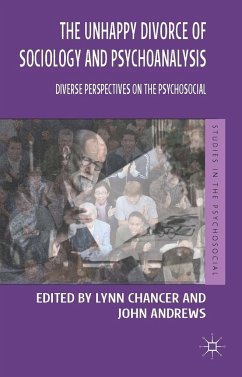 The Unhappy Divorce of Sociology and Psychoanalysis - Chancer, Lynn; Andrews, John