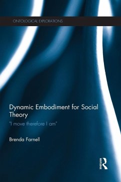 Dynamic Embodiment for Social Theory - Farnell, Brenda