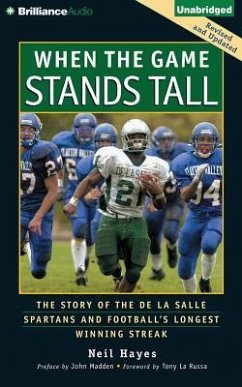 When the Game Stands Tall: The Story of the de la Salle Spartans and Football's Longest Winning Streak - Hayes, Neil