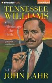 Tennessee Williams: Mad Pilgrimage of the Flesh