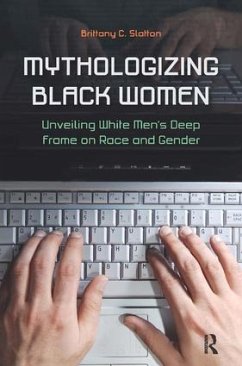 Mythologizing Black Women - Slatton, Brittany C