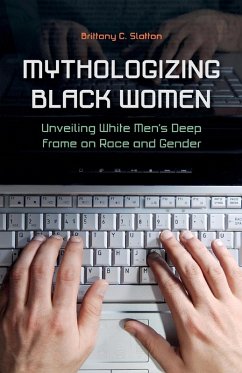 Mythologizing Black Women - Slatton, Brittany C