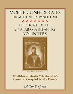 Mobile Confederates from Shiloh to Spanish Fort - Green, Arthur E.