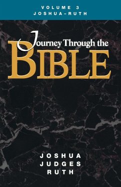 Journey Through the Bible Volume 3, Joshua-Ruth Student - Farmer, Kathleen A.