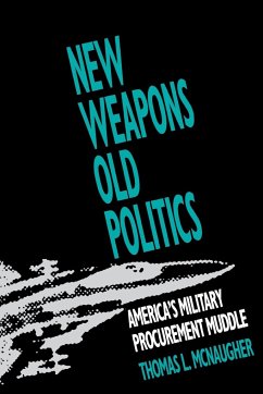 New Weapons, Old Politics - McNaugher, Thomas L.