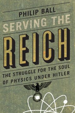 Serving the Reich - Ball, Philip