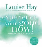 Experience Your Good Now!, Learning to Use Affirmations