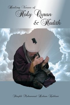 Healing Verses of Holy Quran & Hadith - Kabbani, Muhammad Hisham; Kabbani, Shaykh Muhammad Hisham