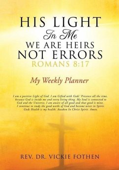 His Light in Me We Are Heirs Not Errors Romans 8: 17 - Fothen, Vickie