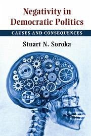 Negativity in Democratic Politics - Soroka, Stuart N