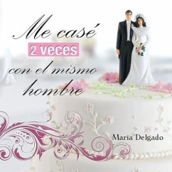 Me Case 2 Veces Con El Mismo Hombre - Delgado, Maria