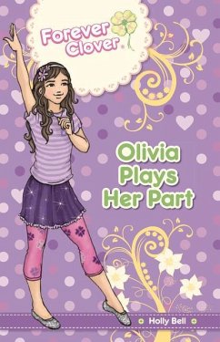 Olivia Plays Her Part: Volume 8 - Bell, Holly
