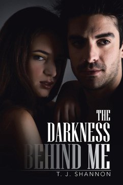 The Darkness Behind Me - Shannon, T. J.