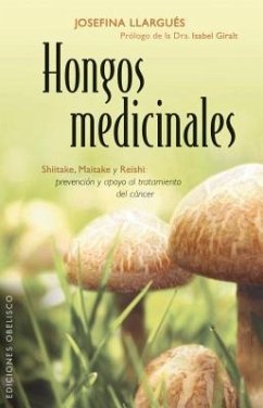 Hongos Medicinales = Medicinal Mushrooms - Llargues, Josefina