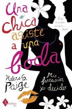 Una Chica Asiste A una Boda = A Girl Walks Into a Wedding - Paige, Helena S.