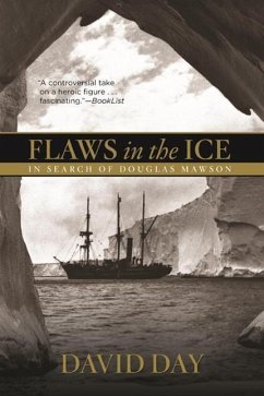 Flaws in the Ice: In Search of Douglas Mawson - Day, David