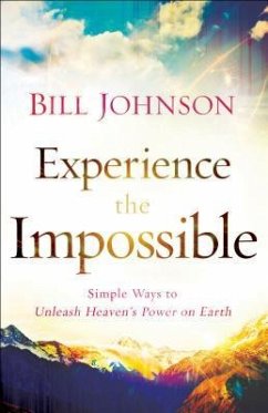 Experience the Impossible - Johnson, Bill