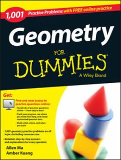 Geometry: 1,001 Practice Problems For Dummies (+ Free Online Practice) - Ma, Allen; Kuang, Amber